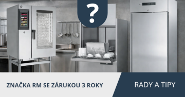 RM – profesionální gastro technologie s prodlouženou zárukou až 3 roky